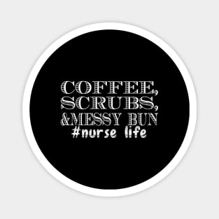 Coffee And Scrubs, Funny Nurse Design, Nurse Life Magnet